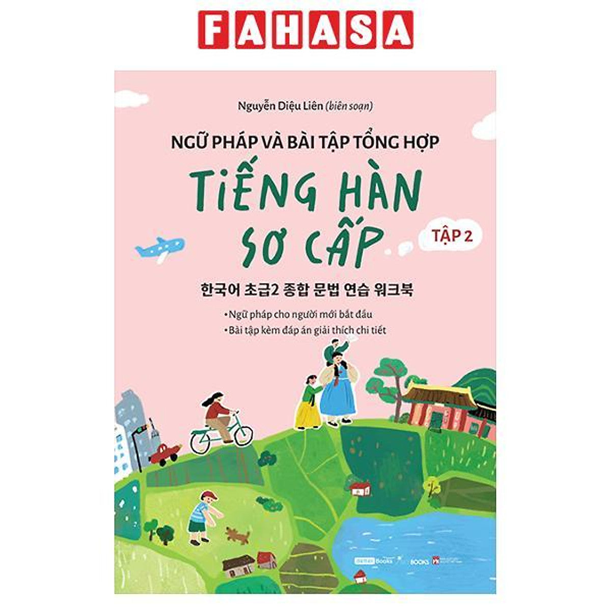 Sách - Ngữ Pháp Và Bài Tập Tổng Hợp Tiếng Hàn Sơ Cấp - Tập 2