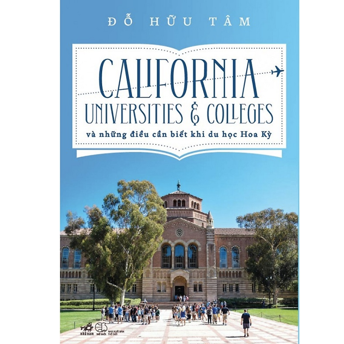 Sách - California Universities & Colleges Và Những Điều Cần Biết Khi Du Học Hoa Kỳ