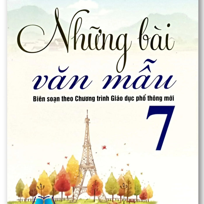 Sách - Những Bài Văn Mẫu 7 ( Biên Soạn Theo Chương Trình Gdpt Mới )