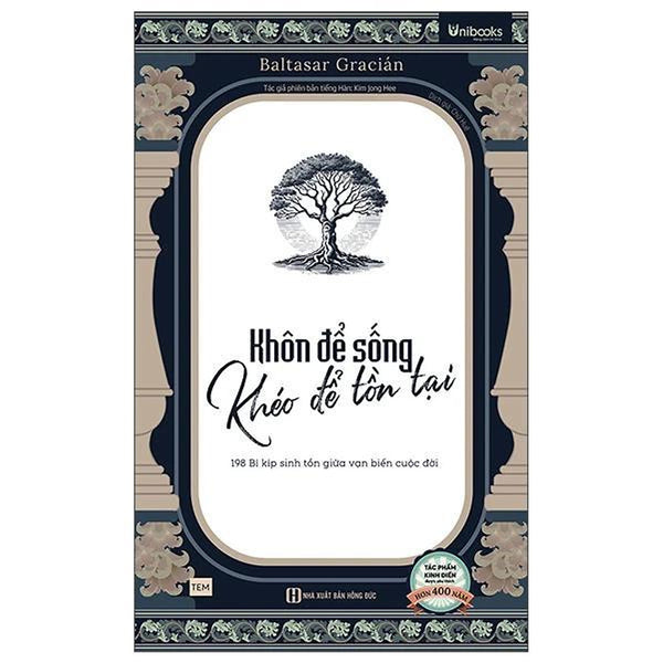 Khôn Để Sống - Khéo Để Tồn Tại - 198 Bí Kíp Sinh Tồn Giữa Vạn Biến Cuộc Đời - Bản Quyền