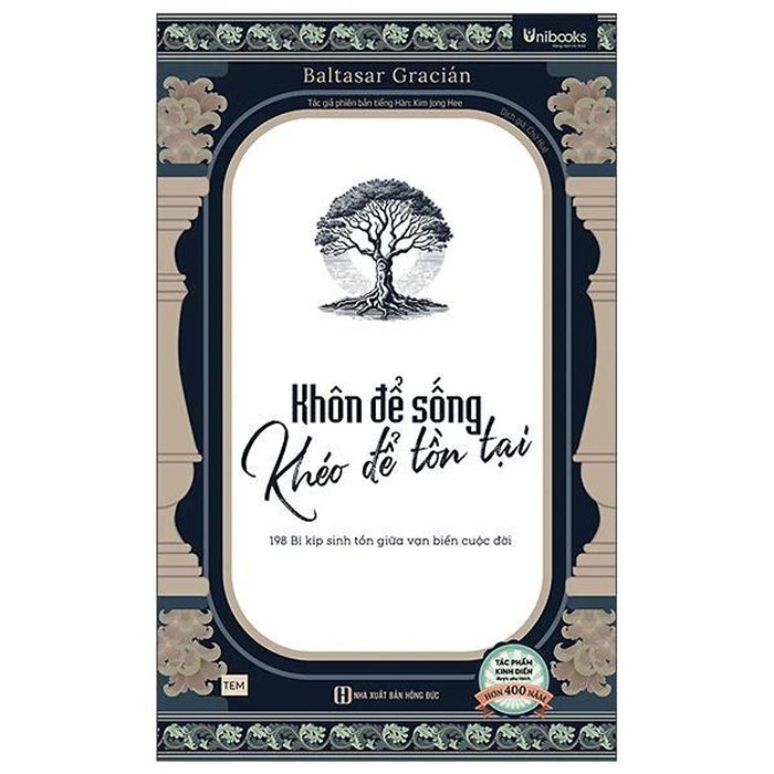 Khôn Để Sống - Khéo Để Tồn Tại - 198 Bí Kíp Sinh Tồn Giữa Vạn Biến Cuộc Đời - Bản Quyền
