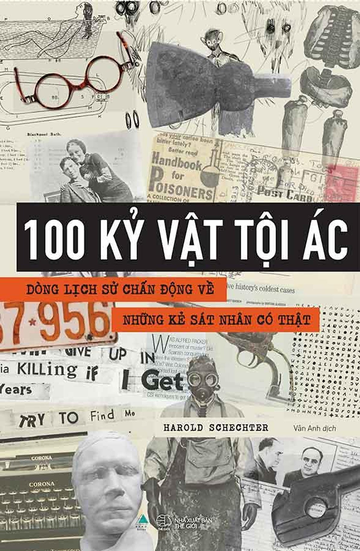Sách 100 Kỷ Vật Tội Ác - Dòng Lịch Sử Chấn Động Về Những Kẻ Sát Nhân Có Thật