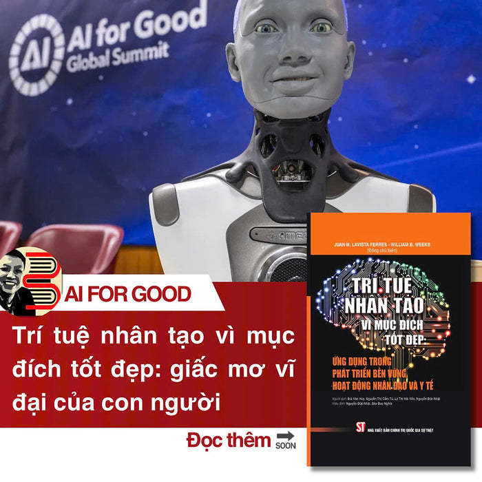 Trí Tuệ Nhân Tạo Vì Mục Đích Tốt Đẹp – Ứng Dụng Trong Phát Triển Bền Vững Hoạt Động Nhân Đạo Và Y Tế - Juan M. Lavista Ferres,  William B. Weeks - Nguyễn Đức Nhật, Đào Duy Nghĩa   -  Nxb Ctqg Sự Thật