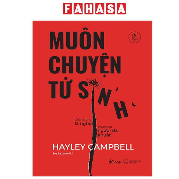 Sách - Muôn Chuyện Tử Sinh - Chân Dung 13 Nghề Phụng Sự Người Đã Khuất