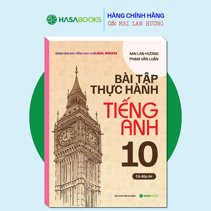 Bài Tập Thực Hành Tiếng Anh 10 Global Success (Có Đáp Án) - Mai Lan Hương