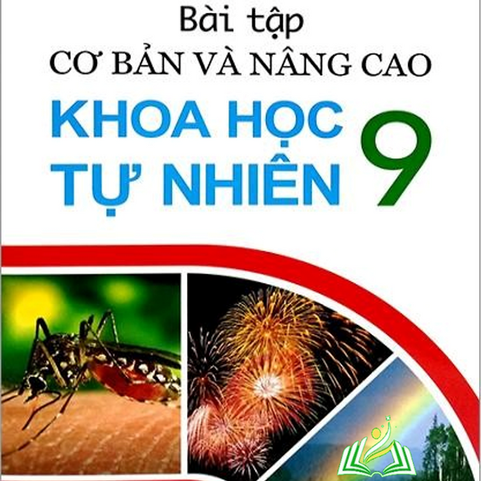Sách Bài Tập Cơ Bản Và Nâng Cao Khoa Học Tự Nhiên 9