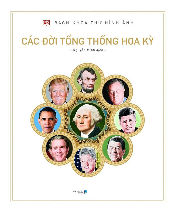 Bách Khoa Thư Hình Ảnh - Các Đời Tổng Thống Hoa Kỳ