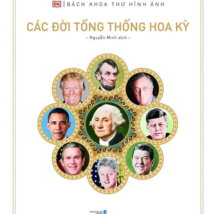 Bách Khoa Thư Hình Ảnh - Các Đời Tổng Thống Hoa Kỳ