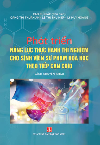 Phát Triển Năng Lực Thực Hành Thí Nghiệm Cho Sinh Viên Sư Phạm Hóa Học Theo Tiếp Cận Cdio - Ha