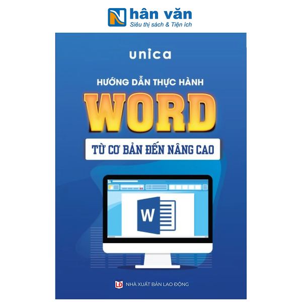 Sách - Hướng Dẫn Thực Hành Word Từ Cơ Bản Đến Nâng Cao - Unica