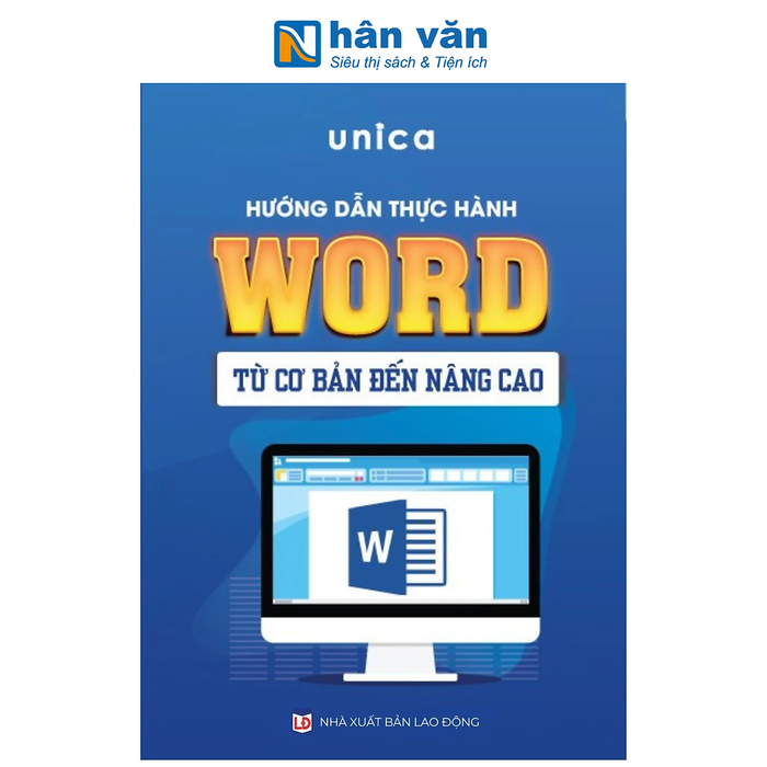 Sách - Hướng Dẫn Thực Hành Word Từ Cơ Bản Đến Nâng Cao - Unica