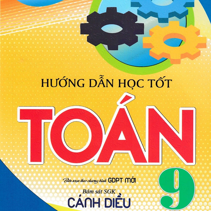 Hướng Dẫn Học Tốt Toán 9 (Bám Sát Sgk Cánh Diều) (Ha)