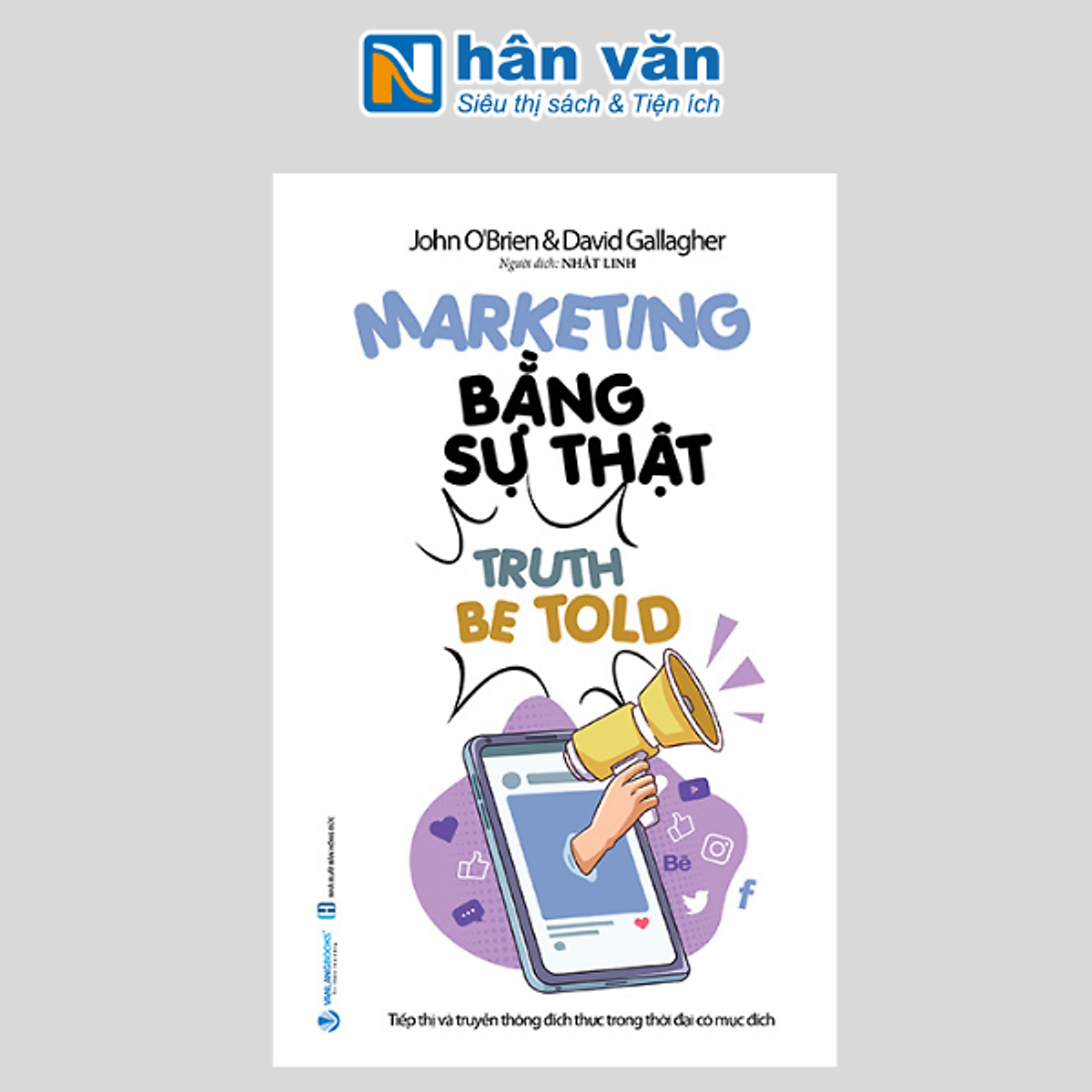 Marketing Bằng Sự Thật - Truth Be Told