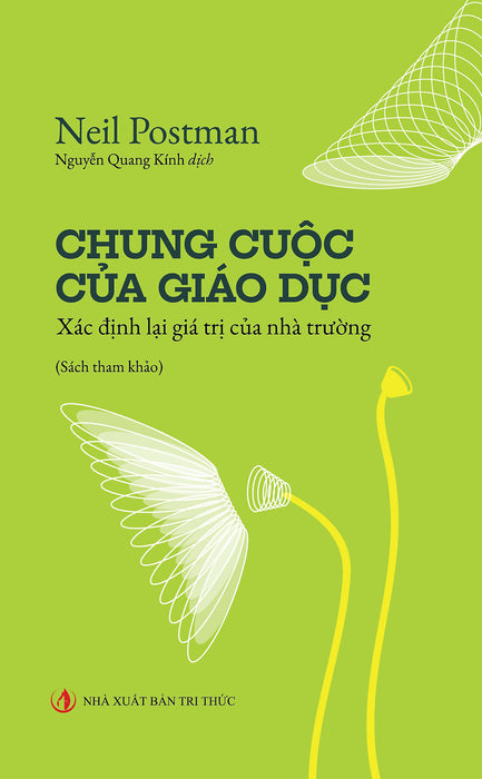 Chung Cuộc Của Giáo Dục - Neil Postman - Nhà Xuất Bản Tri Thức