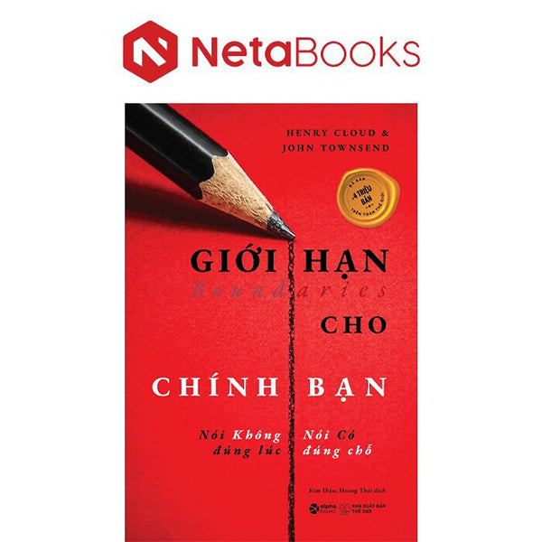 Giới Hạn Cho Chính Bạn - Nói Không Đúng Lúc - Nói Có Đúng Chỗ - Henry Cloud, John Townsend