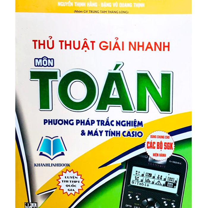 Sách - Thủ Thuật Giải Nhanh Môn Toán - Phương Pháp Trắc Nghiệm Và Máy Tính Ca.Sio (Ha)