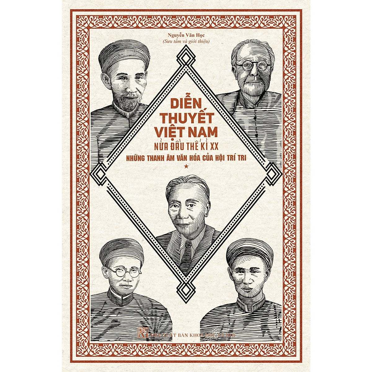 Sách Lịch Sử- Văn Hóa Hay: Diễn Thuyết Việt Nam Nửa Đầu Thế Kỉ Xx - Những Thanh Âm Văn Hóa Của Hội Trí Tri