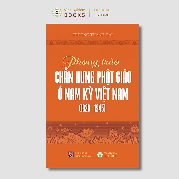 Sách - Phong Trào Chấn Hưng Phật Giáo Ở Nam Kỳ Việt Nam (1920-1945) - Vĩnh Nghiêm Books