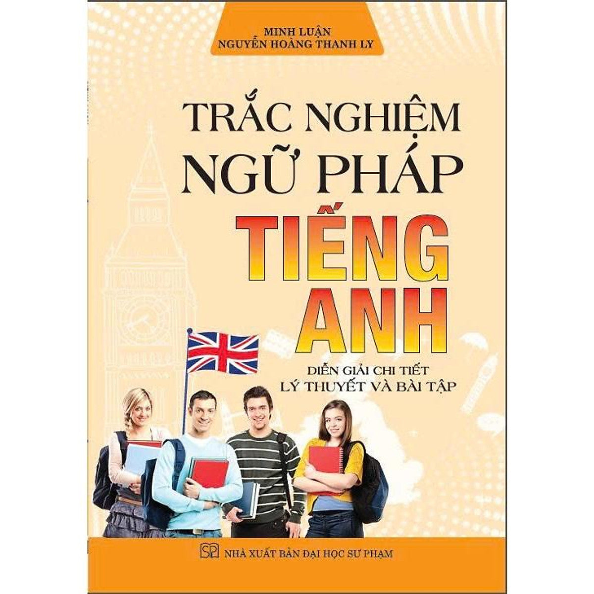 Sách - Trắc Nghiệm Ngữ Pháp Tiếng Anh (Diễn Giải Chi Tiết Lý Thuyết Và Bài Tập) - Ha