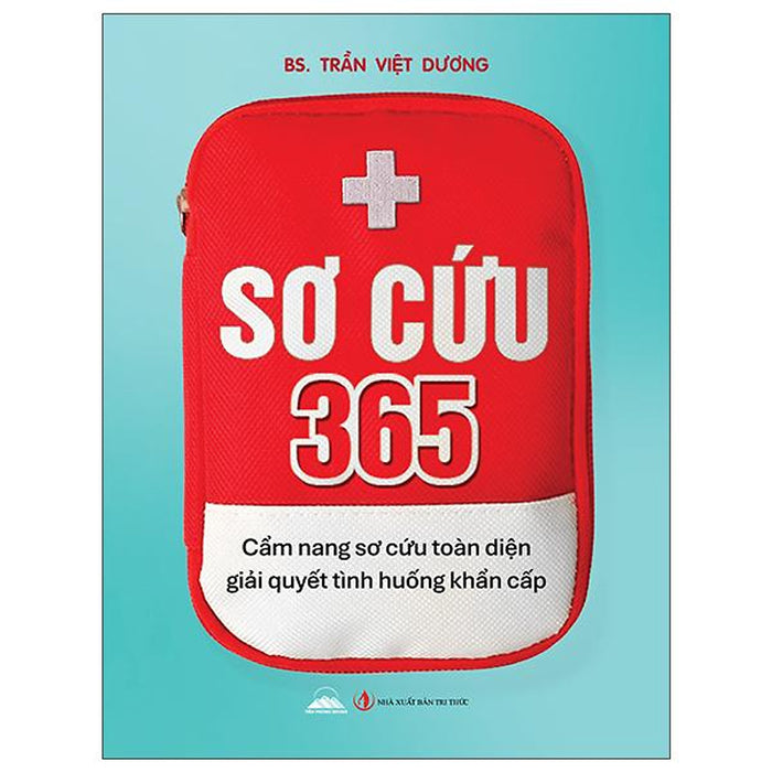 Sách - Sơ Cứu 365 - Cẩm Nang Sơ Cứu Toàn Diện Giải Quyết Tình Huống Khẩn Cấp