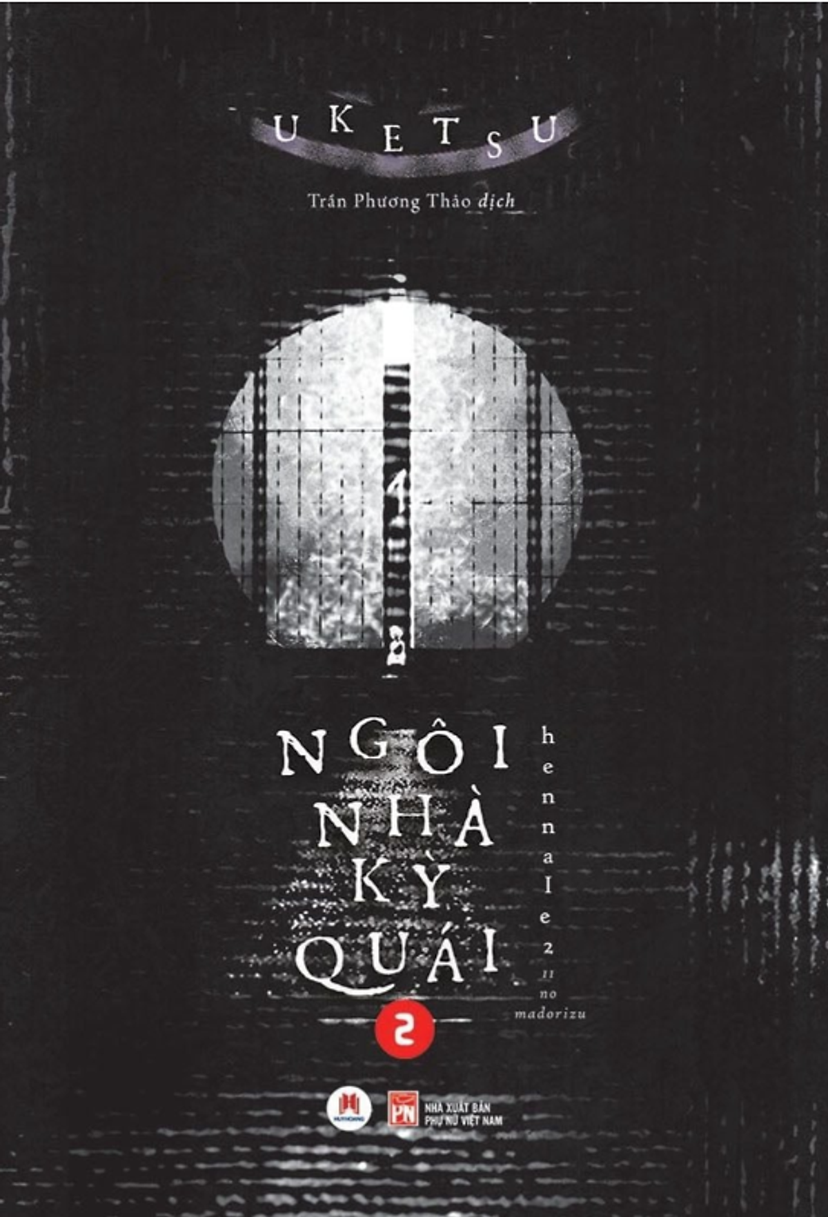 Ngôi Nhà Kỳ Quái 2 - Uketsu - Trần Phương Thảo Dịch - Huy Hoàng