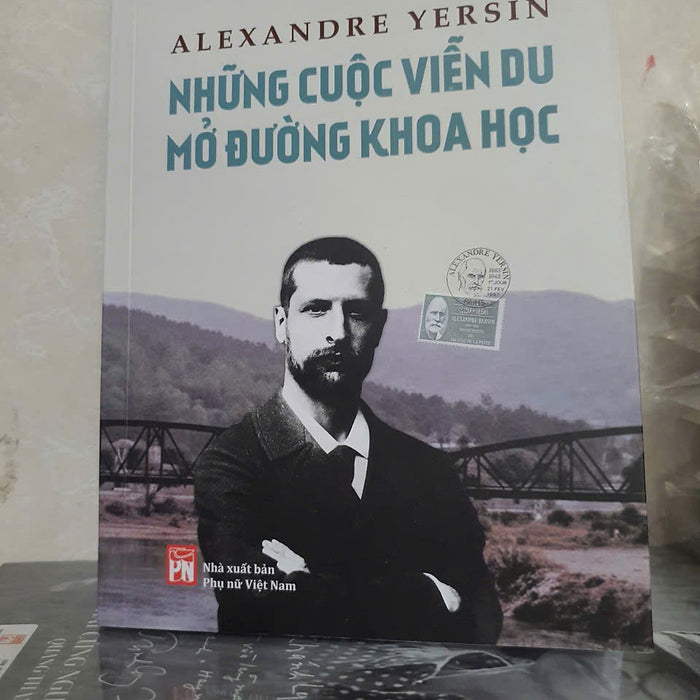 Alexandre Yersin Những Cuộc Viễn Du Mở Đường Khoa Học