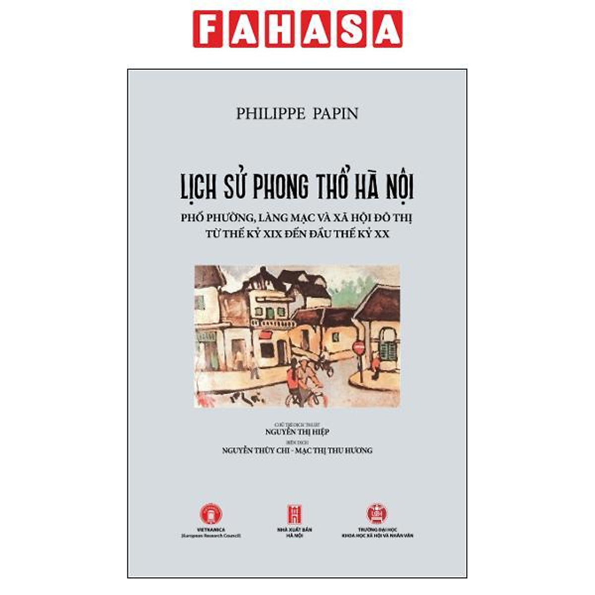 Sách - Lịch Sử Phong Thổ Hà Nội - Phố Phường, Làng Mạc Và Xã Hội Đô Thị Từ Thế Kỷ Xix Đến Thế Kỷ Xx