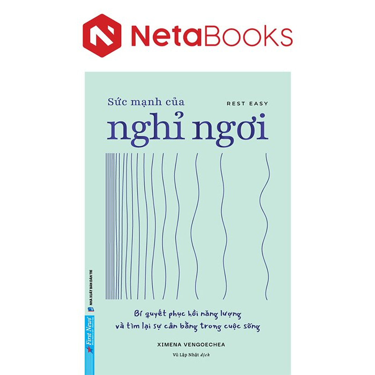 Sức Mạnh Của Nghỉ Ngơi - Bí Quyết Phục Hồi Năng Lượng Và Tìm Lại Sự Cân Bằng Trong Cuộc Sống - Ximena Vengoechea
