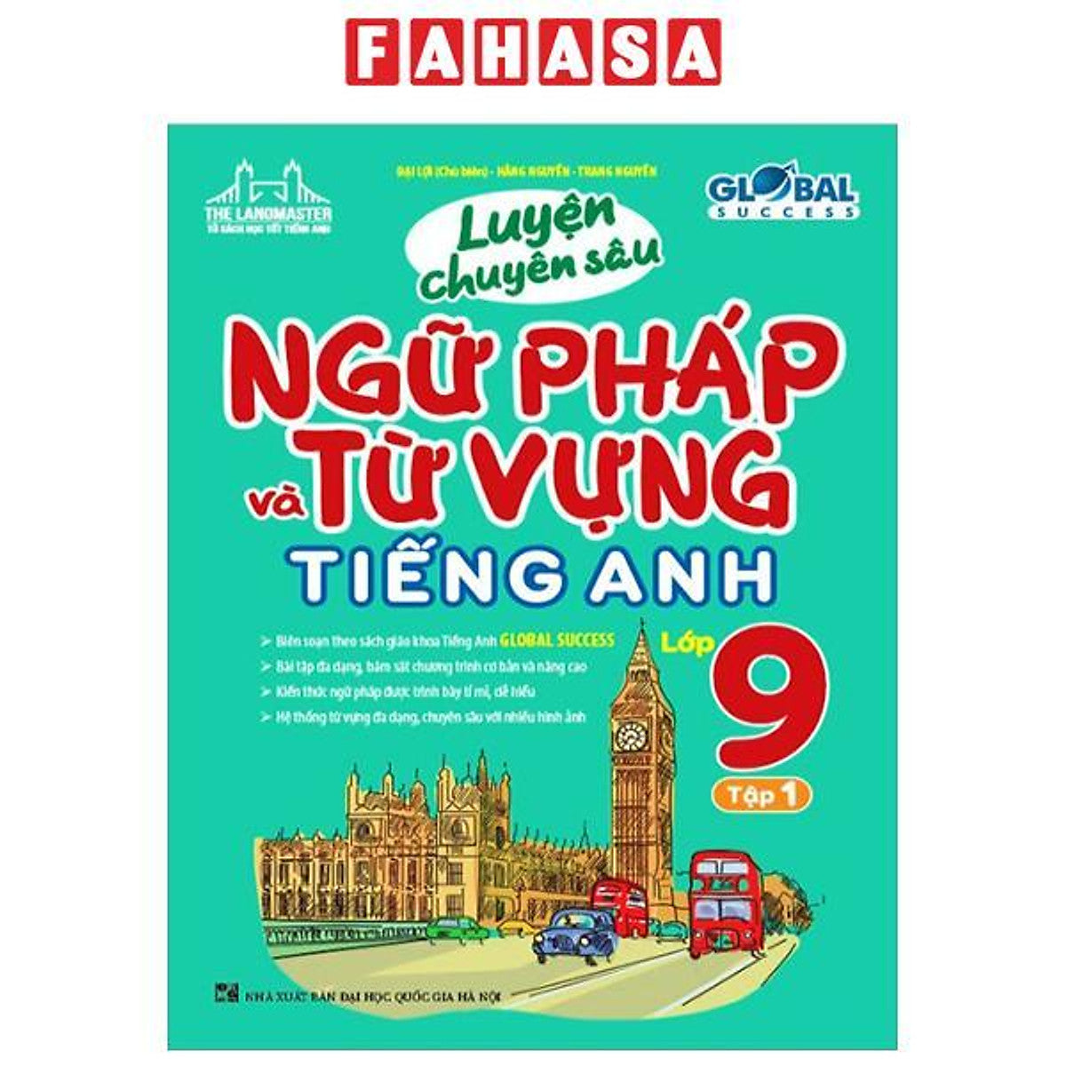 Global Success - Luyện Chuyên Sâu Ngữ Pháp Và Từ Vựng Tiếng Anh Lớp 9 - Tập 1
