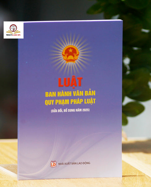 Luật Ban Hành Văn Bản Quy Phạm Pháp Luật (Sửa Đổi, Bổ Sung Năm /2025)