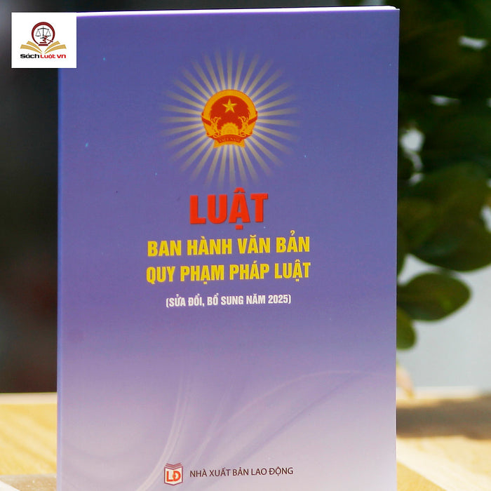 Luật Ban Hành Văn Bản Quy Phạm Pháp Luật (Sửa Đổi, Bổ Sung Năm /2025)