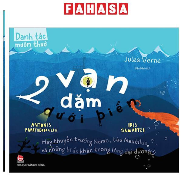 Sách - Danh Tác Muôn Thuở - 2 Vạn Dặm Dưới Biển Hay Thuyền Trưởng Nemo, Tàu Nautilus Và Những Bí Ẩn Khác Trong Lòng Đại Dương