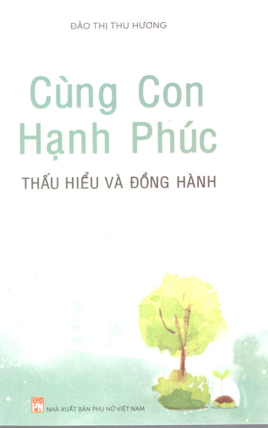Cùng Con Hạnh Phúc - Thấu Hiểu Và Đồng Hành