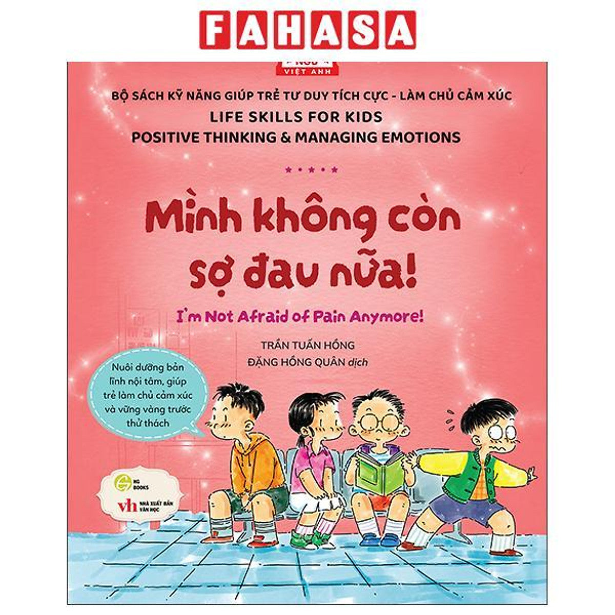 Sách - Sách Kỹ Năng Giúp Trẻ Tư Duy Tích Cực-Làm Chủ Cảm Xúc - Mình Không Còn Sợ Đau Nữa! - I'M Not Afraid Of Pain Anymore!