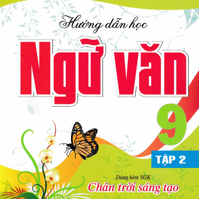 Hướng Dẫn Học Ngữ Văn 9 - Tập 2 (Dùng Kèm Sgk Chân Trời Sáng Tạo) - Ha