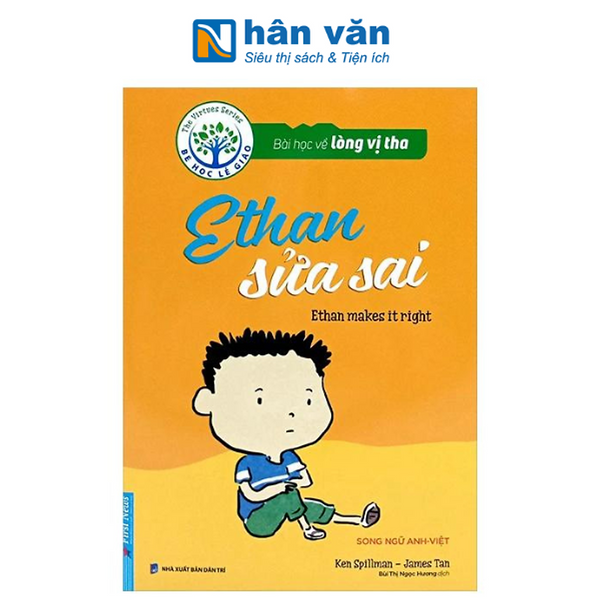 Bài Học Về Lòng Vị Tha - Ethan Sửa Sai (Song Ngữ Anh - Việt) (Tái Bản 2024)