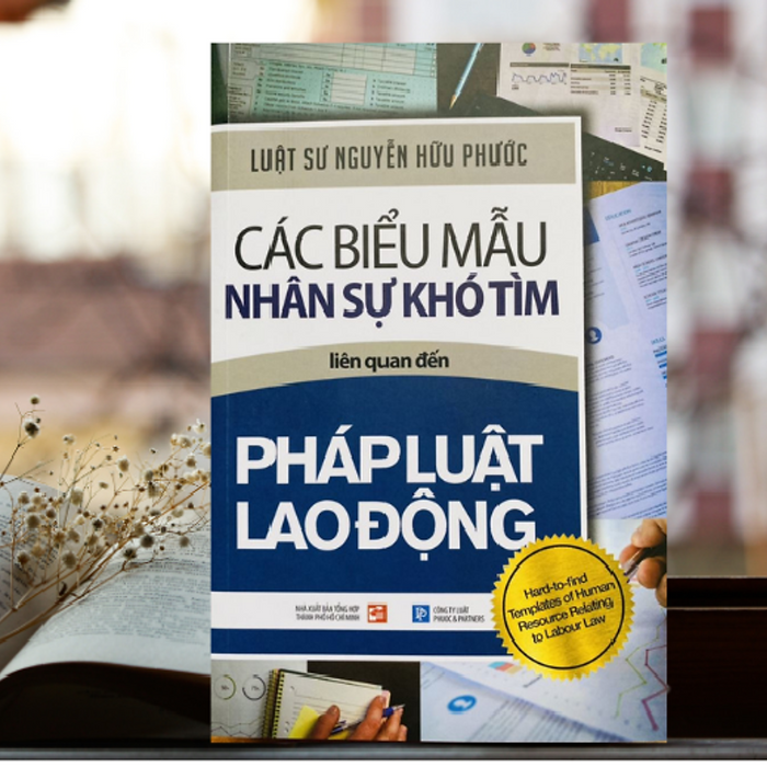 Các Biểu Mẫu Nhân Sự Khó Tìm Liên Quan Đến Pháp Luật Lao Động  - Luật Sư Nguyễn Hữu Phước 460