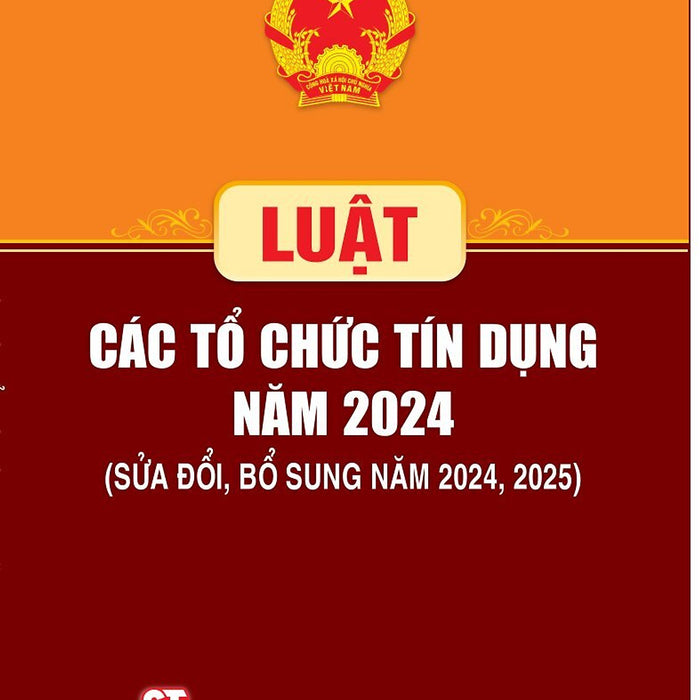 Luật Các Tổ Chức Tín Dụng Năm 2024 (Sửa Đổi, Bổ Sung Năm 2024, 2025)