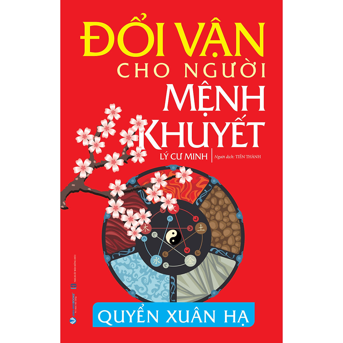 Đổi Vận Cho Người Mệnh Khuyết - Quyển Xuân Hạ - Tái Bản