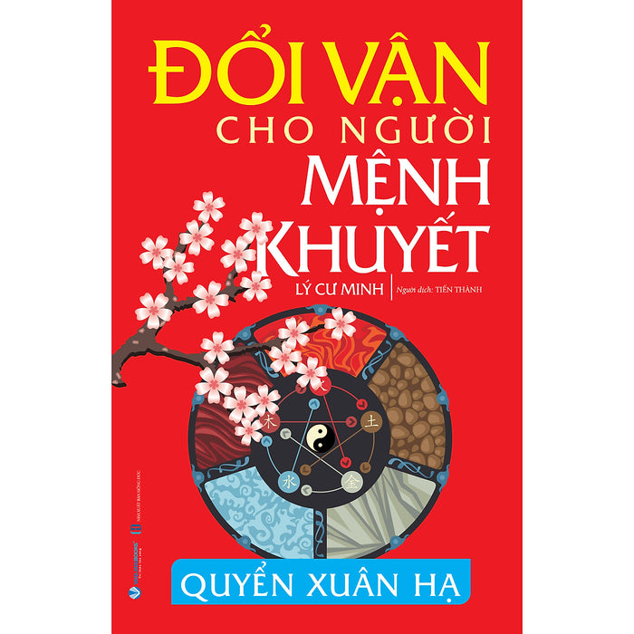 Đổi Vận Cho Người Mệnh Khuyết - Quyển Xuân Hạ - Tái Bản