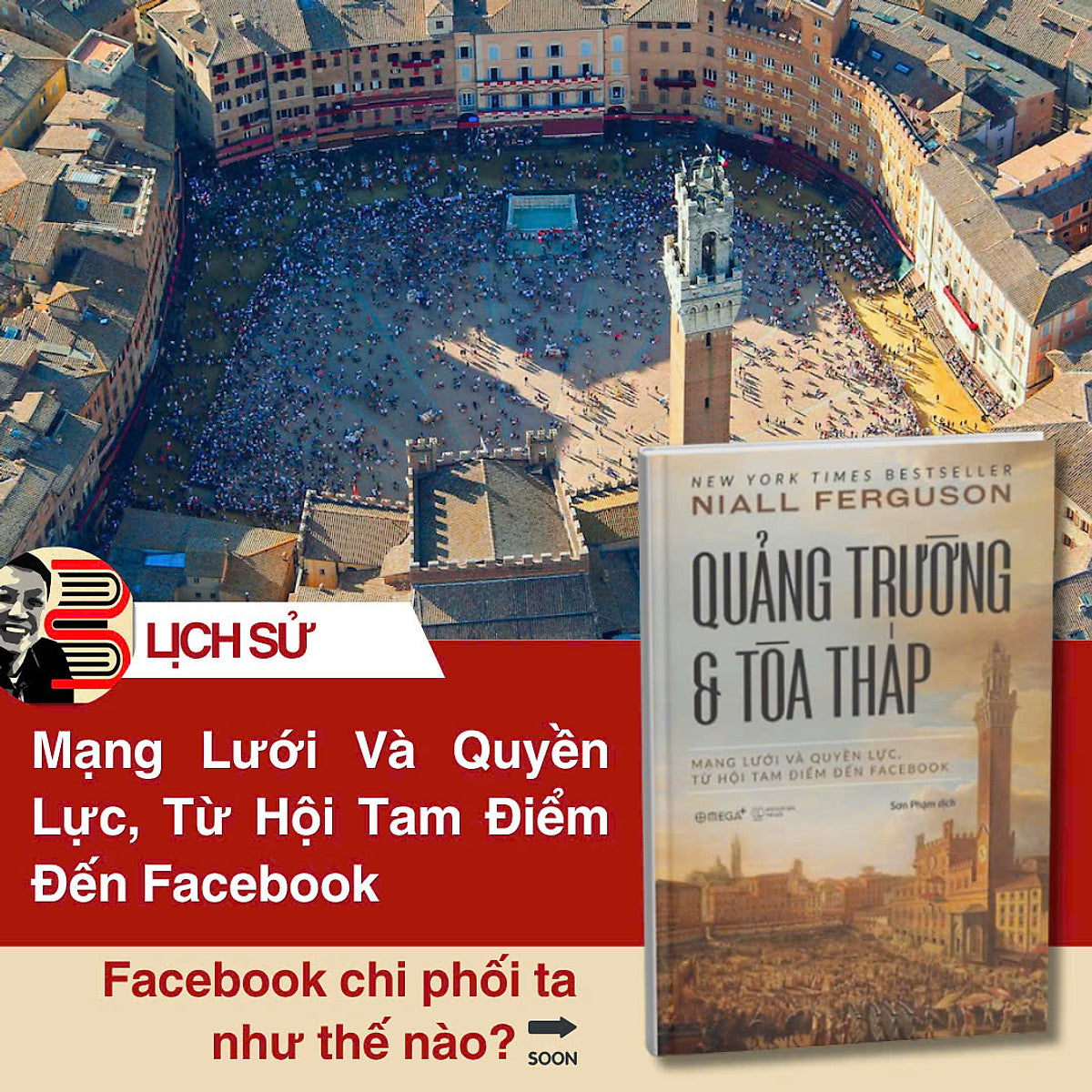 (Giải Cứu Sách) Quảng Trường Và Tòa Tháp: Mạng Lưới Và Quyền Lực, Từ Hội Tam Điểm Đến Facebook - Niall Ferguson – Omega Plus - Nxb Thế Giới