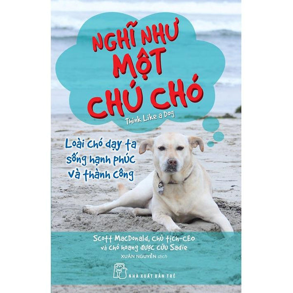 Sách - Nghĩ Như Một Chú Chó - Nxb Trẻ