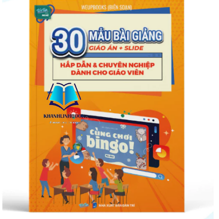 Sách - 30 Mẫu Bài Giảng (Giáo Án + Slide) Hấp Dẫn Và Chuyên Nghiệp Dành Cho Giáo Viên