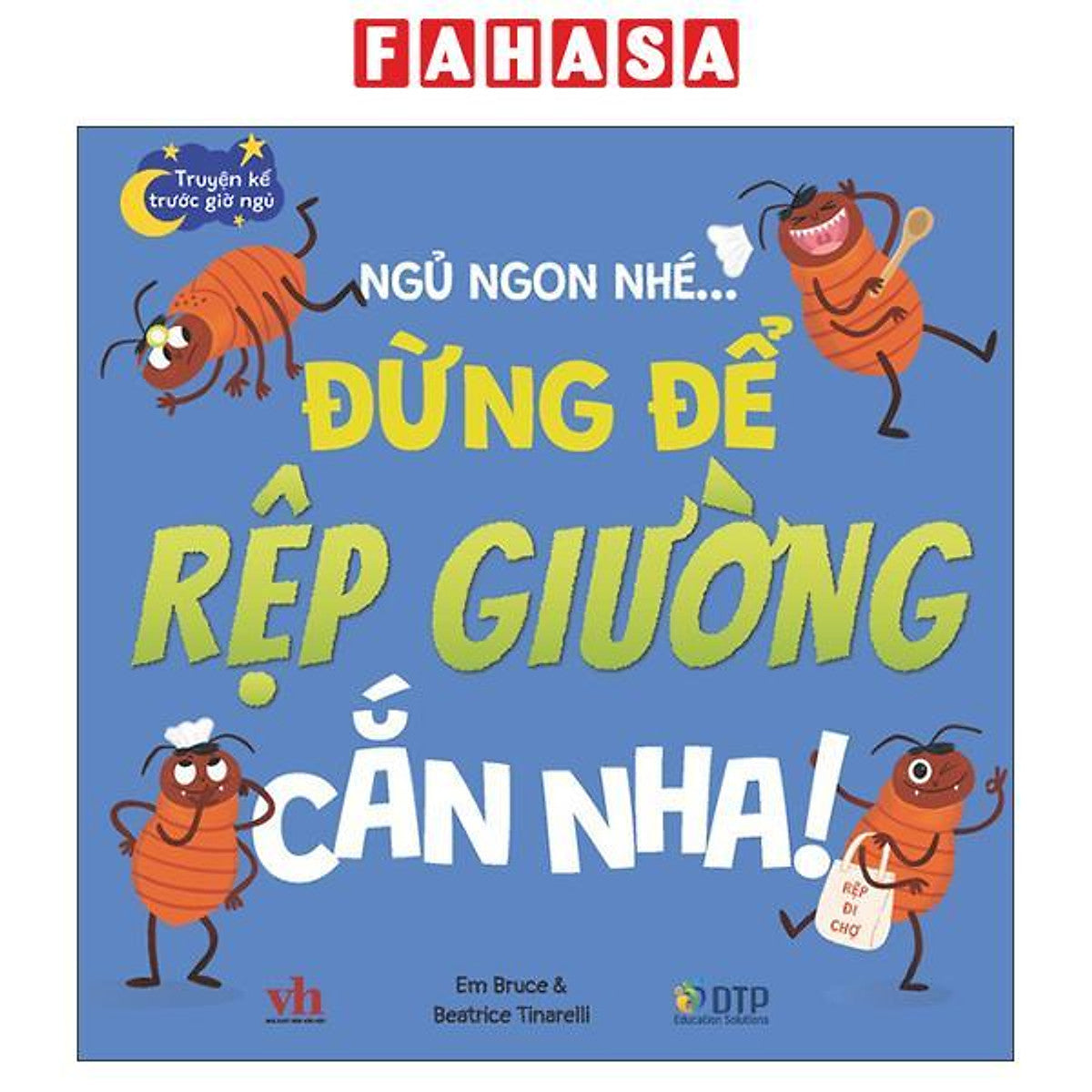 Sách - Truyện Kể Trước Giờ Ngủ - Ngủ Ngon Nhé… Đừng Để Rệp Giường Cắn Nha!