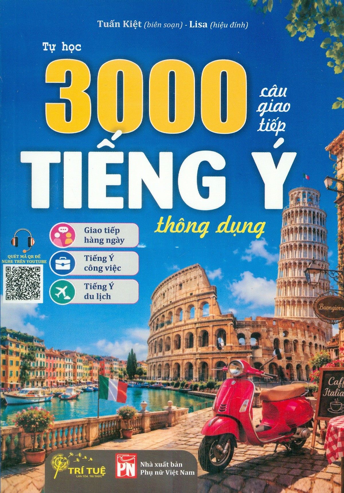 Tự Học 3000 Câu Giao Tiếp Tiếng Ý Thông Dụng (Giao Tiếp Hàng Ngày - Tiếng Ý Công Việc - Tiếng Ý Du Lịch)