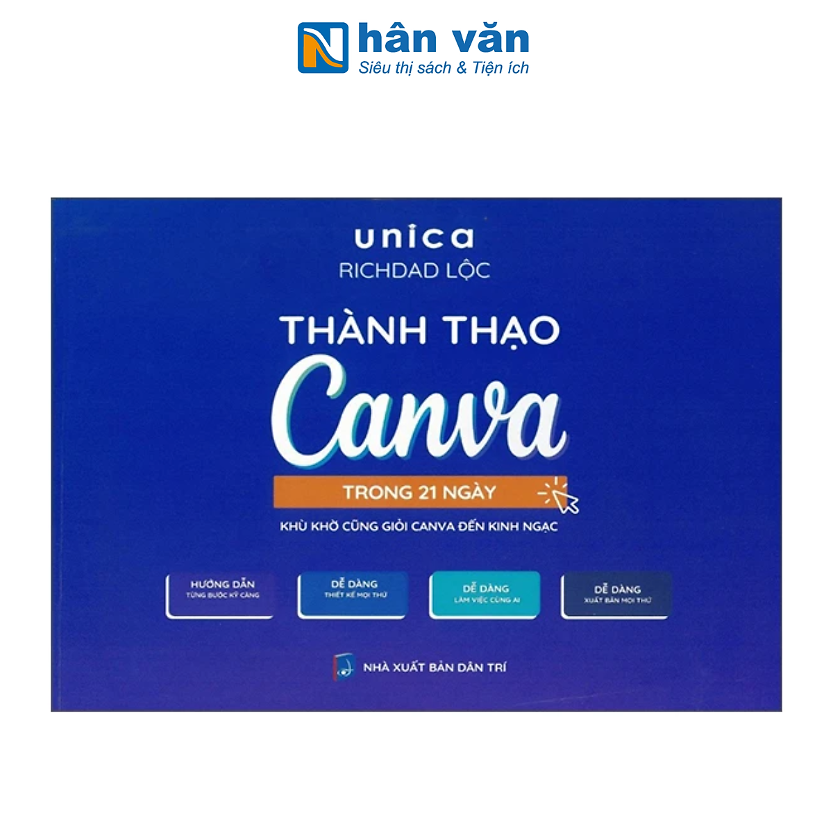 Sách - Thành Thạo Canva Trong 21 Ngày - Khù Khờ Cũng Giỏi Canva Đến Kinh Ngạc - Richdad Lộc