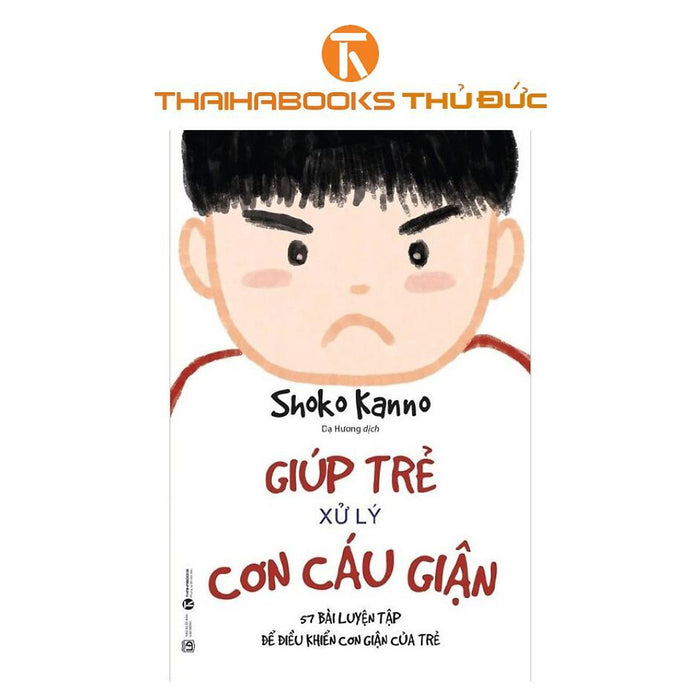 Sách - Giúp Trẻ Xử Lý Cơn Cáu Giận - Thái Hà Books