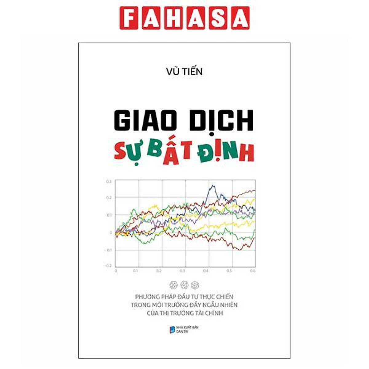 Sách - Giao Dịch Sự Bất Định - Phương Pháp Đầu Tư Thực Chiến Trong Môi Trường Đầy Ngẫu Nhiên Của Thị Trường Tài Chính (Tái Bản 2026)