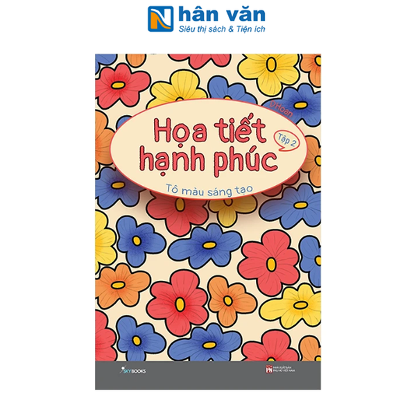 Sách - Họa Tiết Hạnh Phúc - Tô Màu Sáng Tạo - Tập 1 Và Tập 2