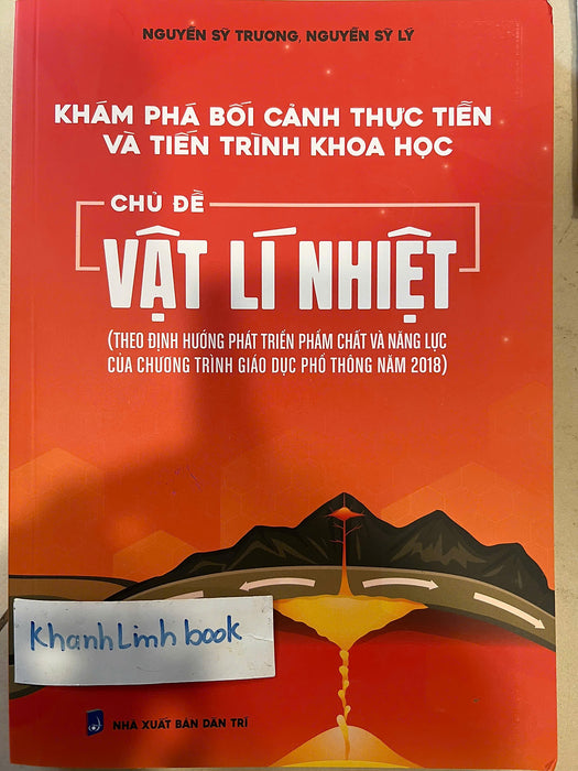 Sách - Khám Phá Bối Cảnh Thực Tiễn Và Tiến Trình Khoa Học - Chủ Đề Vật Lí Nhiệt